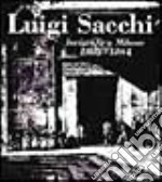 Luigi Sacchi. Lucigrafo a Milano (1805-1861) libro