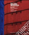 Milano moderna. Città, critica, architettura negli anni '50-'60 libro