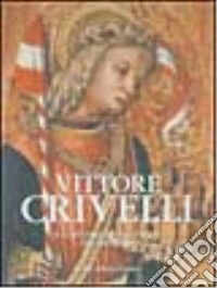 Vittore Crivelli e la pittura del suo tempo nel fermano libro