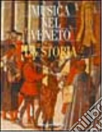 Musica nel Veneto. La storia. Con CD. Vol. 1 libro