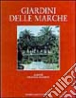 Giardini delle Marche. Ediz. illustrata libro