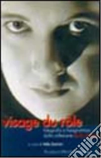 Visage du rôle. Fotografia e fisiognomica dalla collezione Getty Images. Ediz. italiana e inglese libro