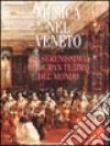 Musica nel Veneto. Con CD-Rom. Vol. 2: La Serenissima nel gran teatro del mondo. libro