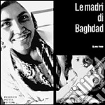 Le madri di Baghdad libro