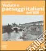 Vedute e paesaggi italiani dell'800 libro