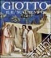Giotto e il suo tempo. Ediz. illustrata libro