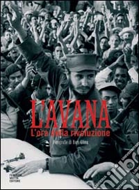 L'Avana. L'ora della rivoluzione libro