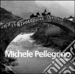 Michele Pellegrino. Fotografie. Ediz. illustrata libro