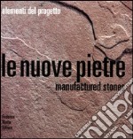 Le nuove pietre. Manufactured stones libro