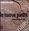 Le nuove pietre. Manufactured stones libro