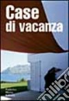 Case di vacanza. Ediz. illustrata libro di Biagi Marco