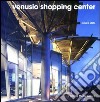 Venusio shopping center. Ediz. illustrata libro