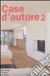 Case d'autore 2. Interni italiani 1995-2002 libro