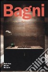 Bagni. Ediz. illustrata libro