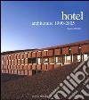 Hotel. Architetture 1990-2005. Ediz. illustrata libro