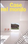 Case nel mondo. Ediz. illustrata libro di Polazzi G. (cur.)