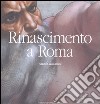 Rinascimento a Roma. Ediz. illustrata libro di Guarino Sergio