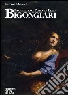 La collezione Piero ed Elena Bigongiari. Il Seicento tra favola e dramma. Ediz. italiana e inglese libro