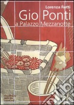 Gio Ponti a Palazzo Mezzanotte. Ediz. illustrata