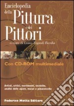 Enciclopedia della pittura e dei pittori. Ediz. illustrata. Con CD-ROM