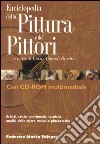 Enciclopedia della pittura e dei pittori. Ediz. illustrata. Con CD-ROM libro