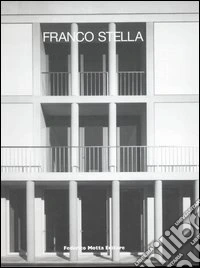 Franco Stella. Ediz. illustrata