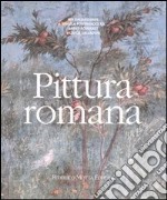 Pittura romana. Dall'ellenismo al tardo-antico. Ediz. illustrata libro