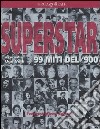 Superstar. 99 miti del '900. Ediz. illustrata libro