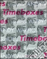 Andy Warhol's timeboxes. Catalogo della mostra (Trieste, 22 luglio-22 ottobre 2006). Ediz. italiana e inglese libro