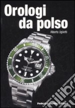 Orologi da polso. Ediz. italiana e inglese libro