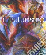 Futurismo. Ediz. illustrata libro