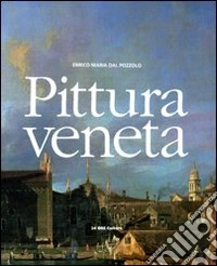 Pittura veneta. Ediz. illustrata