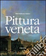 Pittura veneta. Ediz. illustrata