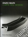 Enzo Mari. L'arte del design. Ediz. italiana e inglese libro