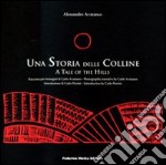 Una storia delle colline-A tale of the hills. Ediz. illustrata