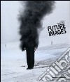 Future images. Ediz. italiana libro