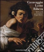 Caravaggio, Lotto, Ribera. Quattro secoli di capolavori dalla Fondazione Longhi a Padova. Catalogo della mostra (Padova, 19 novembre 2009-28 marzo 2010) libro