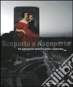 Scoperte e riscoperte del patrimonio artistico della Lombardia. Catalogo della mostra (Milano, dicembre 2009-aprile 2010) libro