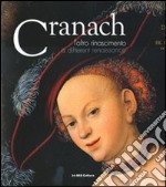 Lucas Cranach. L'altro Rinascimento. Catalogo della mostra (Roma, 15 ottobre 2010-13 febbraio 2011). Ediz. italiana e inglese libro