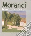 Morandi. L'essenza del paesaggio. Catalogo della mostra (Alba, 16 ottobre 2010-16 gennaio 2011). Ediz. illustrata libro