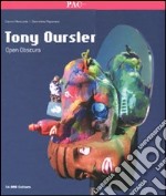 Tony Oursler Open Obscura. Catalogo della mostra (Milano, 18 marzo-12 giugno 2011) libro