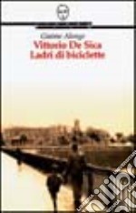 Vittorio De Sica. Ladri di biciclette libro