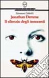 Janathan Demme. Il silenzio degli innocenti libro