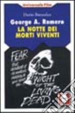 George A. Romero. La notte dei morti viventi libro