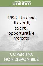 1998. Un anno di esordi, talenti, opportunità e mercato libro