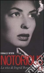 Notorious. La vita di Ingrid Bergman libro