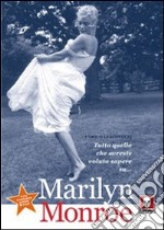 Tutto quello che avreste voluto sapere su... Marilyn Monroe libro