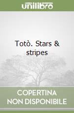 Totò. Stars & stripes libro