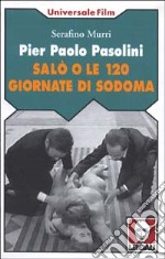 Pier Paolo Pasolini. Salò o le 120 giornate di Sodoma libro