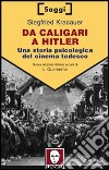 Da Caligari a Hitler. Una storia psicologica del cinema tedesco libro